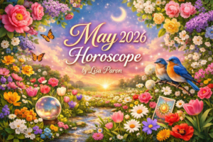 May 2026 Horoscope, Monthly Horoscope 2026, Astrology Predictions, Monthly Astrology 2026, Astrology Predictions All Zodiac Signs, astrology predictions zodiac signs, Zodiac Signs, Astrology Predictions May 2026, Moon Dates May 2026, 2026 Astrology Forecast, Taurus season, Psychic Lisa Paron, Predictions 2026, World Predictions, Zodiac Predictions 2026, Aries May 2026 Horoscope, Taurus May 2026 Horoscope, Gemini May 2026 Horoscope, Cancer May 2026 Horoscope, Leo May 2026 Horoscope, Virgo May 2026 Horoscope, Libra May 2026 Horoscope, Scorpio May 2026 Horoscope, Sagittarius May 2026 Horoscope, Capricorn May 2026 Horoscope, Aquarius May 2026 Horoscope, Pisces May 2026 Horoscope, Love, Career, Money, Spiritual Guidance, Sun, Moon, Mercury, Venus, Mars, Jupiter, Saturn, Uranus, Neptune, Pluto, Lisa Paron astrologer, love horoscope May 2026, career horoscope May 2026, money horoscope May 2026, spiritual guidance May 2026, May 2026 moon phases, Full Moon in Scorpio May 1 2026, New Moon in Taurus May 16 2026, moon dates May 2026, Mercury in Aries 2026, Mercury enters Taurus May 4 2026, Mercury enters Gemini May 19 2026, Mars in Aries 2026, Mars enters Taurus May 21 2026, Venus in Taurus 2026, Venus enters Gemini May 17 2026, Venus conjunct Jupiter May 20 2026, Jupiter in Cancer 2026, Saturn in Aries 2026, Neptune in Aries 2026, Uranus in Taurus 2026, Pluto in Aquarius 2026, May 2026 planetary transits, May 2026 astrology energy, zodiac forecast May 2026, horoscope predictions 2026, intuitive astrology May 2026, psychic predictions May 2026, spiritual awakening May 2026, Taurus stellium 2026, Chiron in Aries 2026, astrology for love May 2026, astrology for career May 2026, astrology for money May 2026, zodiac guidance May 2026, rising sign horoscope May 2026, moon sign horoscope May 2026, detailed horoscope May 2026, in‑depth horoscope May 2026, astrology insights May 2026, zodiac energy May 2026, grounded horoscope May 2026, bold astrology predictions 2026, transformative astrology May 2026, cosmic forecast May 2026, May 2026 star signs, zodiac reading May 2026, horoscope for all zodiac signs May 2026, astrology blog May 2026, luxury mystical astrology, mystical horoscope May 2026, spiritual astrology May 2026, intuitive horoscope May 2026, metaphysical predictions May 2026, astrology trends 2026, May 2026 cosmic energy, Taurus earth energy 2026, May 2026 destiny forecast, May 2026 intuitive guidance, May 2026 spiritual forecast, May 2026 relationship astrology, May 2026 financial astrology, May 2026 career astrology, zodiac insights May 2026, astrology article May 2026